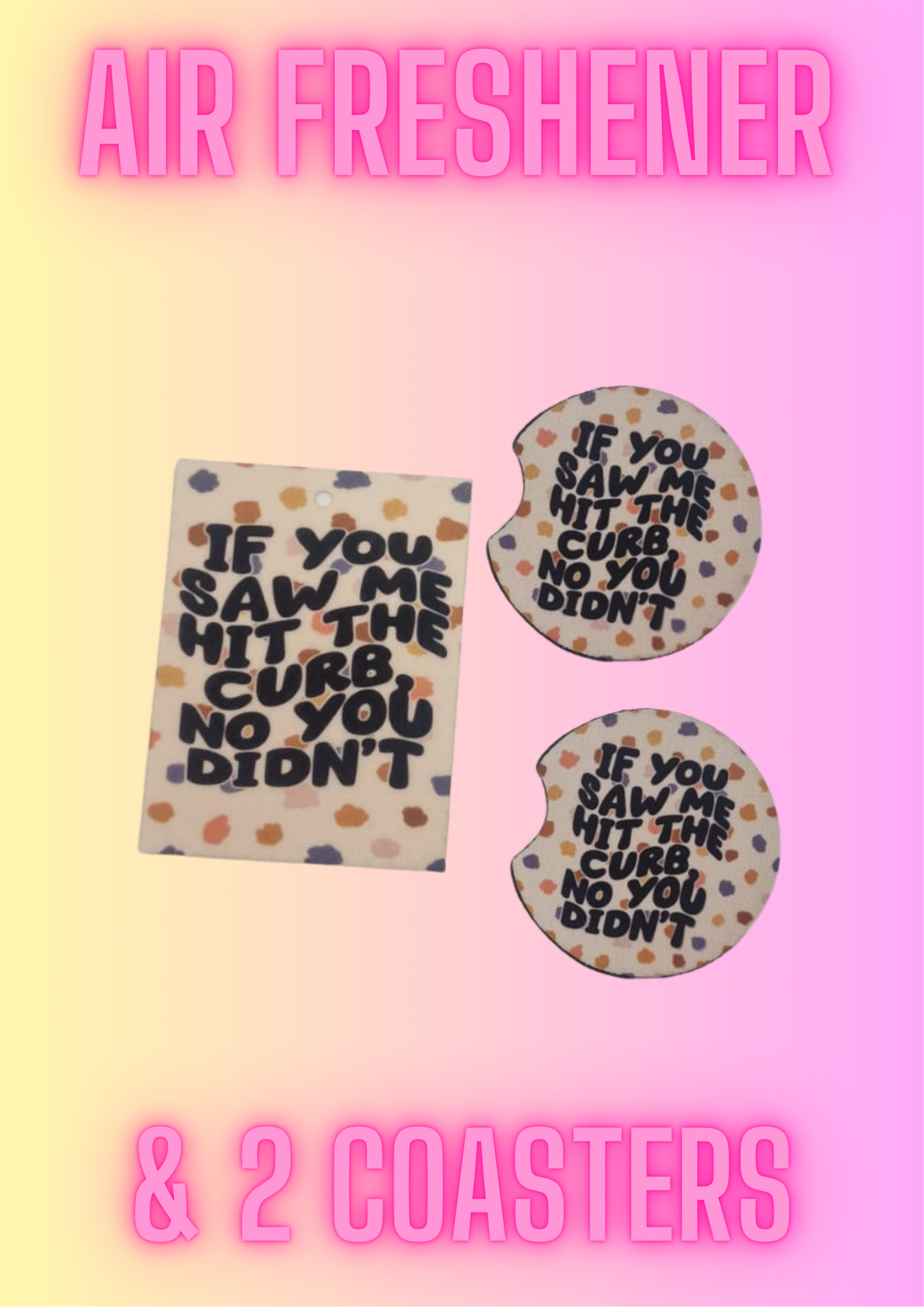 Girly Cute Funny Car Coasters (2 pack) + Air Freshener
