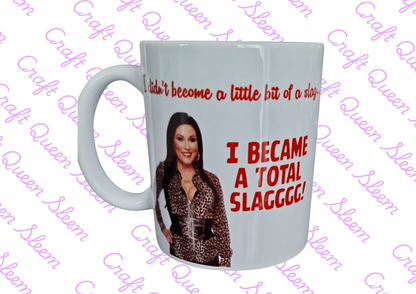 I Became a Total Slag Funny Novelty Mug