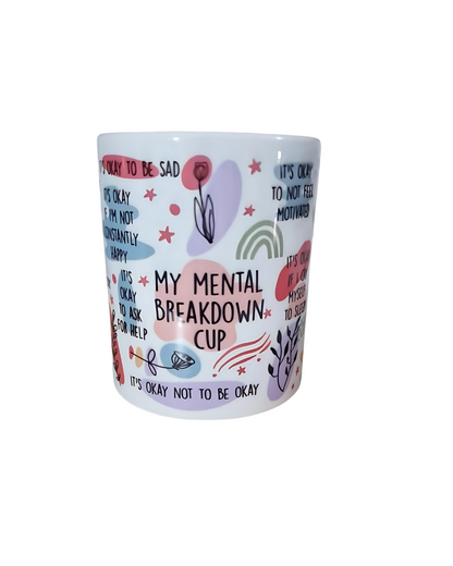 Mental Breakdown Cup | Mental Health Self Care Affirmation Mug