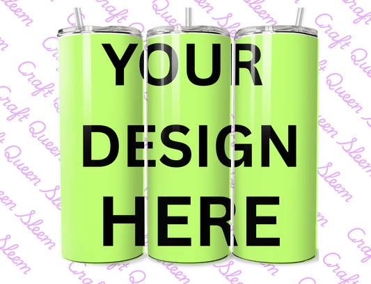 Custom 20oz Glow In The Dark Tumbler - Design Your Own