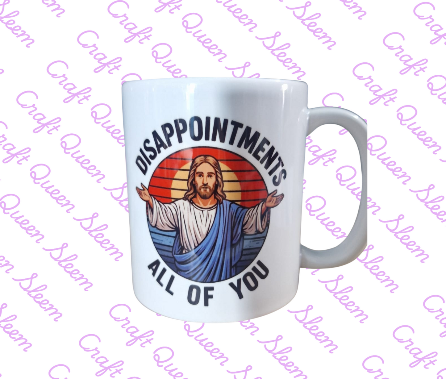 Disappointments All Of You Funny Mug | Cheeky Novelty Coffee Mug