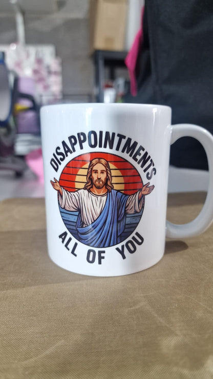 Disappointments All Of You Funny Mug | Cheeky Novelty Coffee Mug