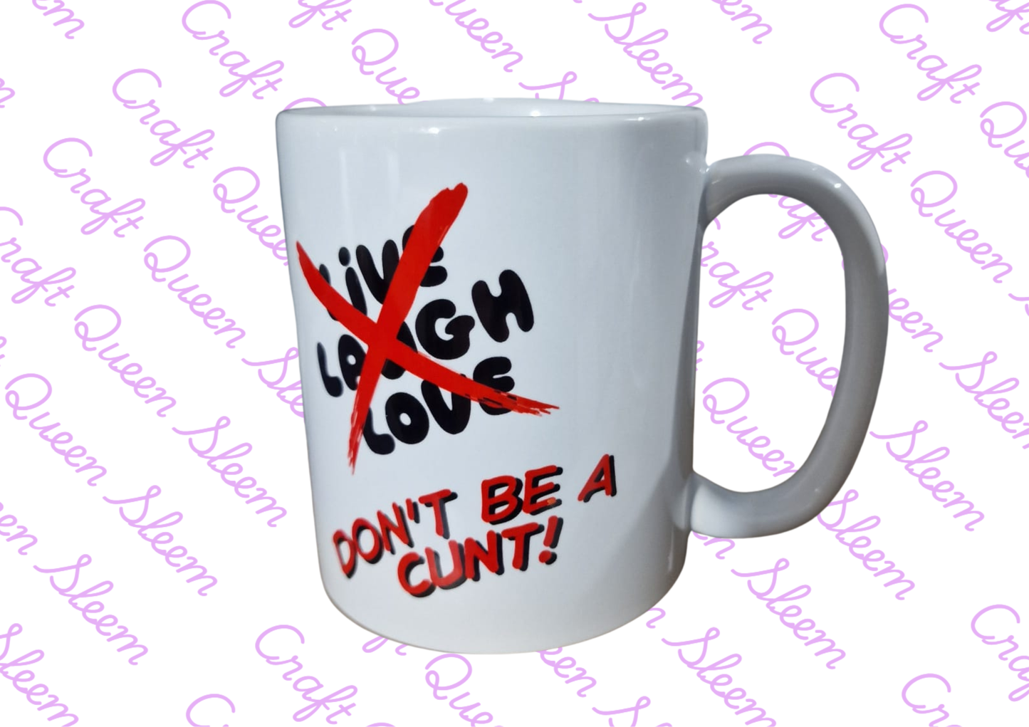 Don’t Be a C*nt Funny Mug | Sweary Novelty Coffee Mug
