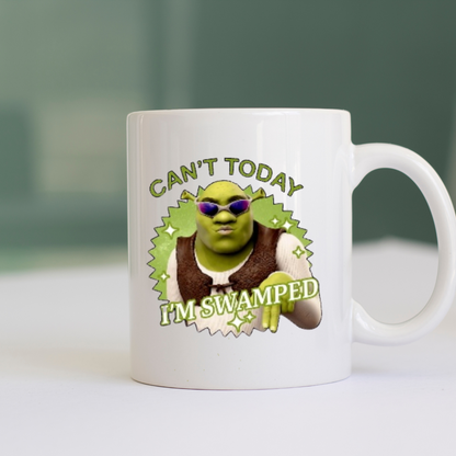 Can't Today I’m Swamped 11oz Ceramic Mug