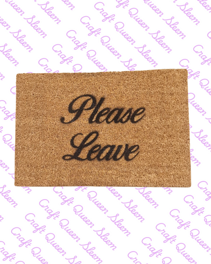 Leave Please Doormat | Funny Welcome Door Mat