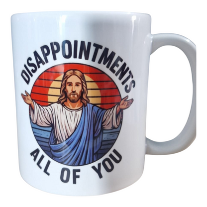 Disappointments All Of You Funny Mug | Cheeky Novelty Coffee Mug