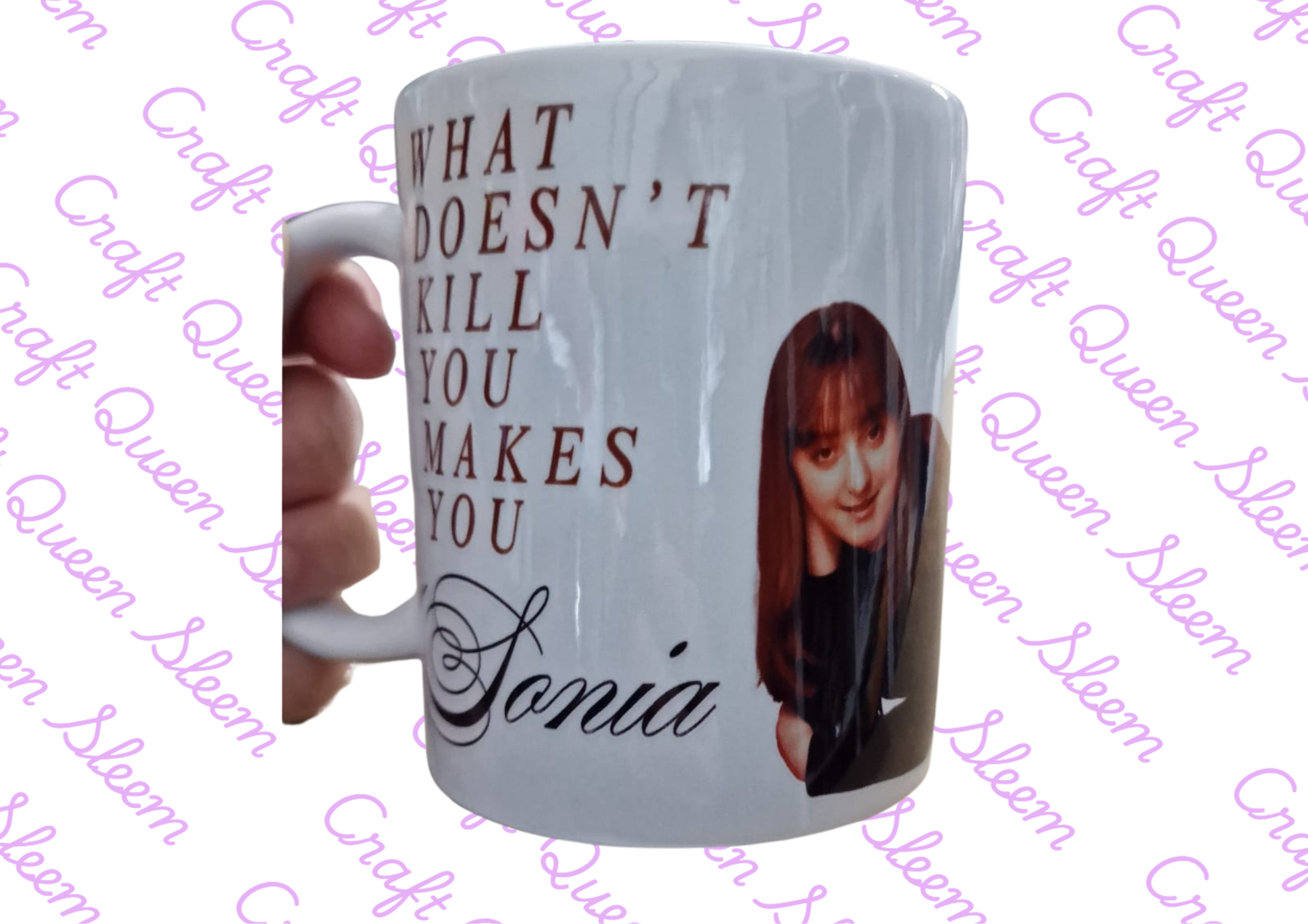 What Doesn’t Kill You Makes You Sonia Mug | Sonia Fowler Inspired Mug