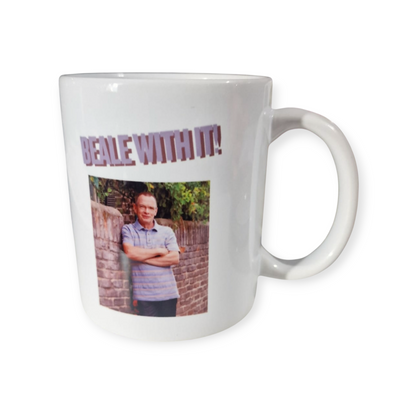 Beale With It Mug – Funny Soap Quote Mug