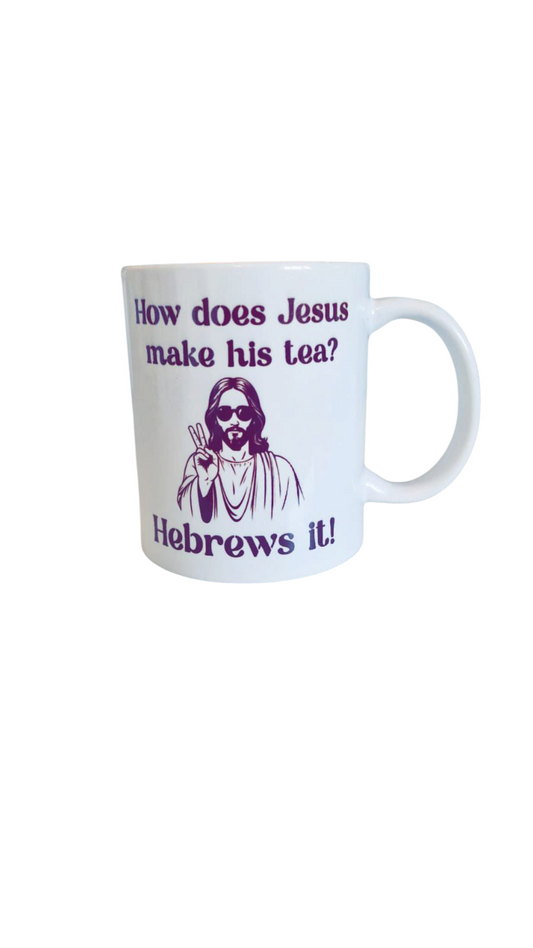 How Does Jesus Make His Tea? 11oz Ceramic Mug