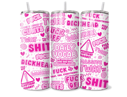 Sweary Pink Funny Quote Tumbler – 20oz Skinny Stainless Steel Adult Humour Cup