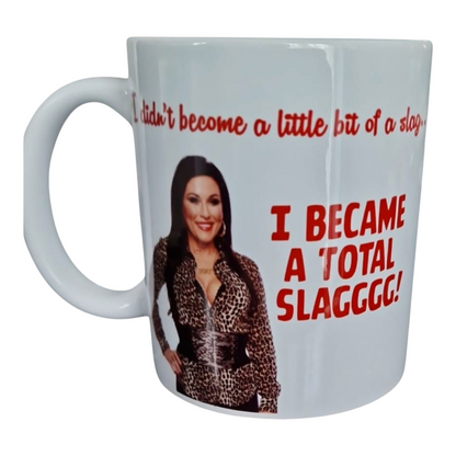 I Became a Total Slag Funny Novelty Mug
