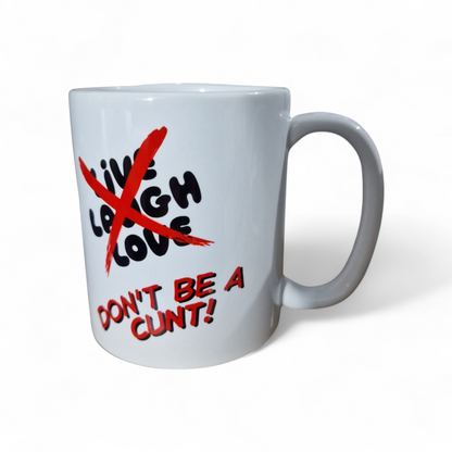 Don’t Be a C*nt Funny Mug | Sweary Novelty Coffee Mug