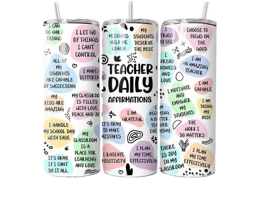 Teacher Daily Affirmations 20oz Tumbler | Inspirational Teacher Gift | Positive Classroom Drink Cup